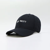 Why Not? Baseball Cap